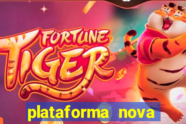 plataforma nova pagando cassino